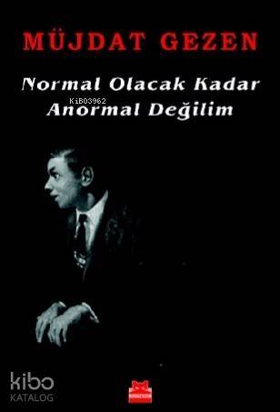 Normal Olacak Kadar Anormal Değilim - 1