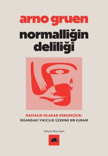 Normalliğin Deliliği;Hastalık Olarak Gerçekçilik: İnsandaki Yıkıcılık Üzerine Bir Kuram - 1