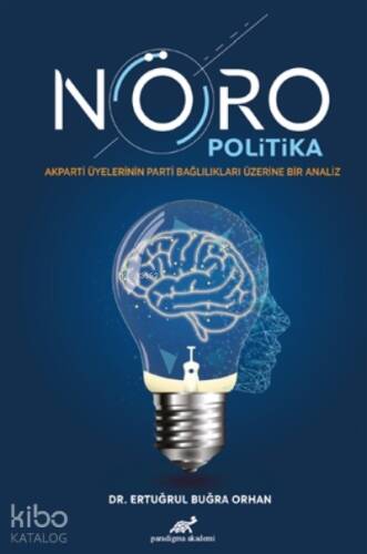 Nöro Politika Akparti Üyelerinin Parti Bağlılıkları Üzerine Bir Analiz - 1