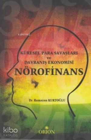 Nörofinans; Küresel Para Savaşları ve Davranış Ekonomisi - 1