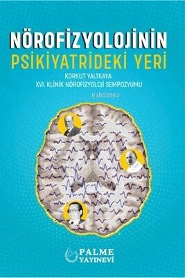 Nörofizyolojinin Psikiyatrideki Yeri ;Korkut Yaltkaya XVI. Klinik Nörofizyoloji Sempozyomu - 1