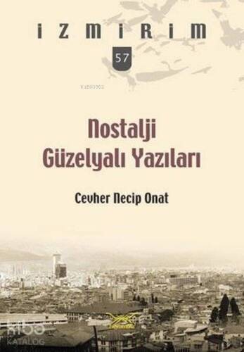 Nostalji Güzelyalı Yazıları; İzmirim 57 - 1