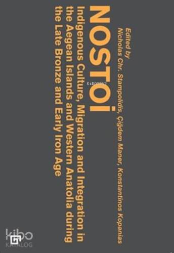 Nostoi: Indigenous Culture, Migration and Integration In The Aegean Islands; Western Anatolia During The Late Bronze and Early Iron Ages - 1