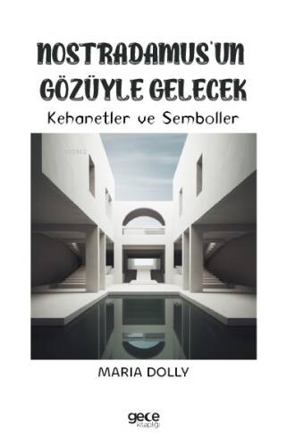 Nostradamus’un Gözüyle Gelecek;Kehanetler ve Semboller - 1