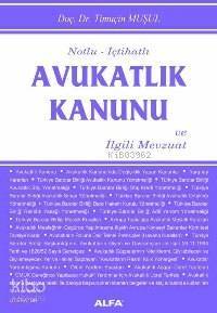 Notlu - İçtihatlı Avukatlık Kanunu; ve İlgili Mevzuat - 1