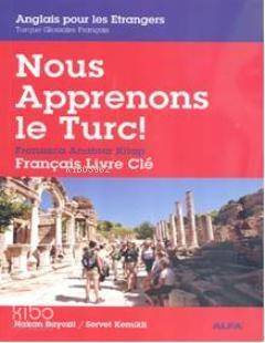 Nous Apprenons le Turc; Fransızca Anahtar Kitap - 1