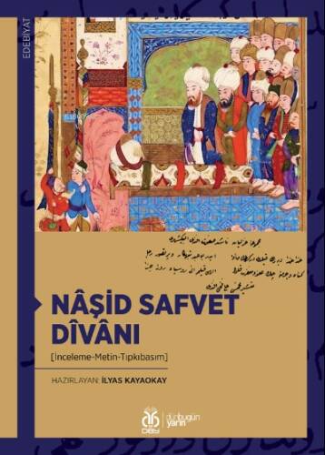 Nâşid Safvet Dîvânı;(İnceleme-Metin-Tıpkıbasım) - 1