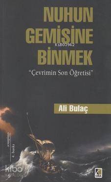 Nuhun Gemisine Binmek; Çevrimin Son Öğretisi - 1