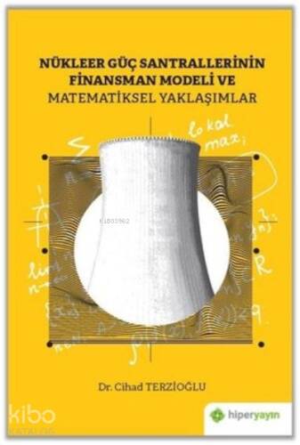 Nükleer Güç Santrallerinin Finansman Modeli Ve Matematiksel Yaklaşımlar - 1