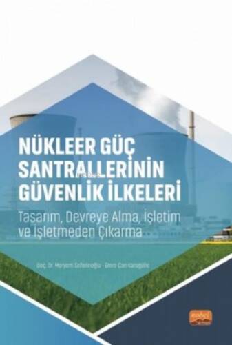 Nükleer Güç Santrallerinin Güvenlik İkeleri - Tasarım, Devreye Alma, İşletim ve İşletmeden Çıkarma - 1