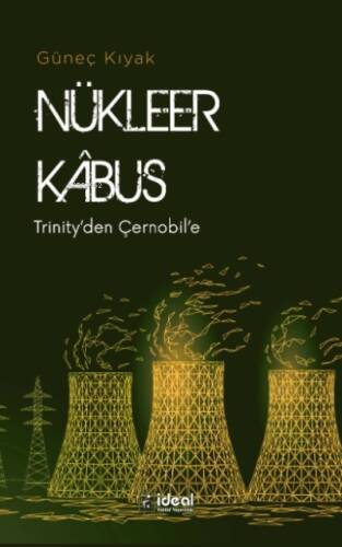 Nükleer Kabus ;Trinity’den Çernobil’e - 1