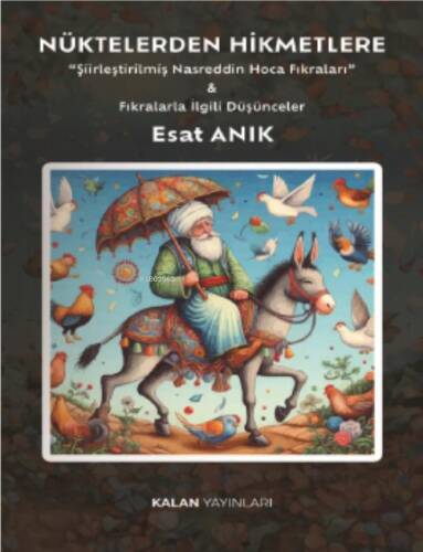 Nüktelerden Hikmetlere;“Şiirleştirilmiş Nasreddin Hoca Fıkraları” & Fıkralarla İlgili Düşünceler - 1