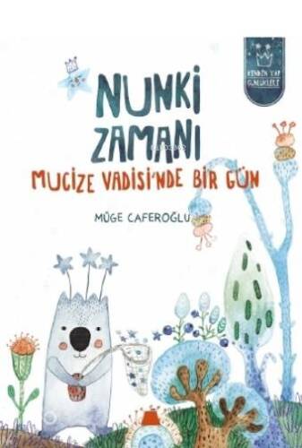 Nunki Zamanı – Mucize Vadisi'nde Bir Gün - 1