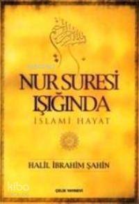 Nur Suresi Işığında; İslami Hayat - 1