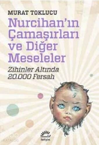 Nurcihan'ın Çamaşırları Ve Diğer Meseleler; Zihinler Altında 20.000 Fersah - 1