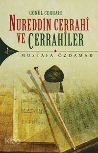 Nureddin Cerrahi ve Cerrahiler; Gönül Cerrahı - 1