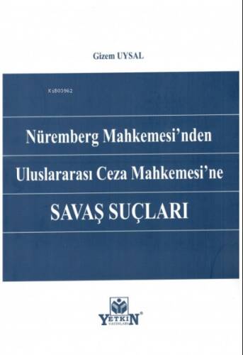 Nüremberg Mahkemesi'nden Uluslararası Ceza Mahkemesi'ne Savaş Suçları - 1