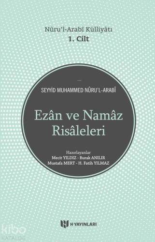 Nurul Arabi Külliyatı 1. Cilt; Ezan ve Namaz Risaleleri - 1