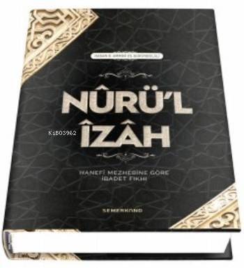 Nurü'l İzah (Ciltli); Hanefi Mezhebine Göre İbadet - 1