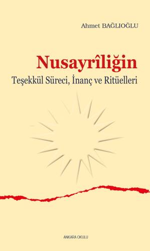 Nusayrîliğin;Teşekkül Süreci, İnanç ve Ritüelleri - 1