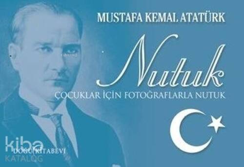 Nutuk (Çocuklar İçin Fotoğraflarla Nutuk) - 1