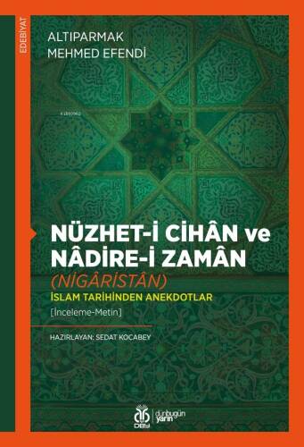 Nüzhet-i Cihân ve Nâdire-i Zamân (Nigâristân);İslam Tarihinden Anekdotlar - 1