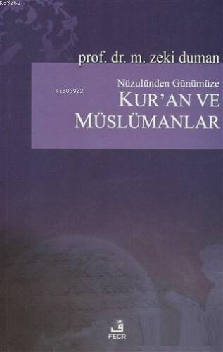 Nüzulünden Günümüze Kur'an ve Müslümanlar Nasıl Okudular, Nasıl Okumalıyız? - 1