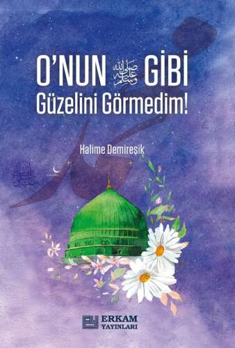 O'nun (S.A.V) Gibi Güzelini Görmedim - 1