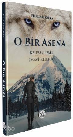 O Bir Asena; Kelebek Serisi (Mavi Kelebek) - 1