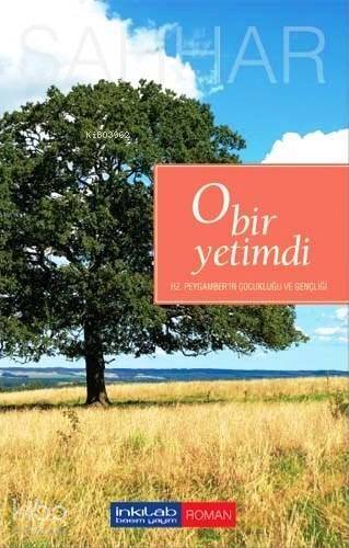 O Bir Yetimdi; Hz. Peygamber'in Çocukluğu ve Gençliği - 1