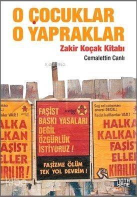 O Çocuklar O Yapraklar; Zakir Koçak Kitabı - 1