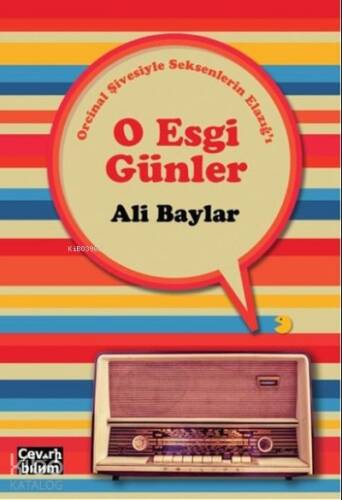 O Esgi Günler - Orcinal Şivesiyle Seksenlerin Elazığ'ı - 1