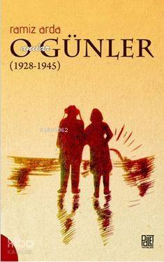 O Günler Anılar (1928-1945) - 1