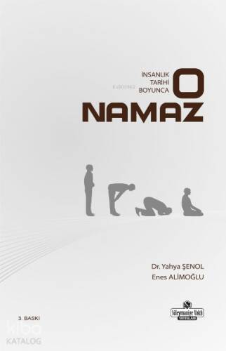 O Namaz;İnsanlık Tarihi Boyunca - 1