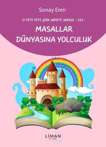 O Piti Piti Şiir Sepeti Serisi -Iıı- Masallar Dünyasına Yolculuk - 1