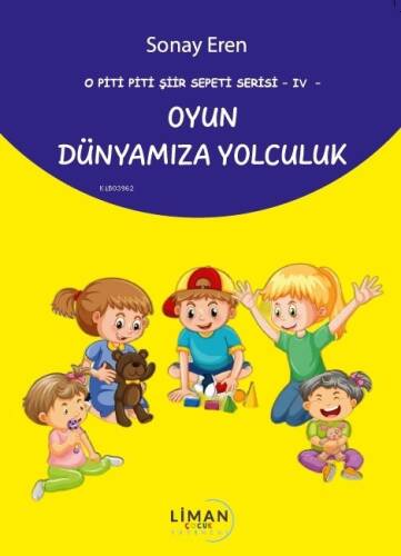 O Piti Piti Şiir Sepeti Serisi - VI;Oyun Dünyamıza Yolculuk - 1