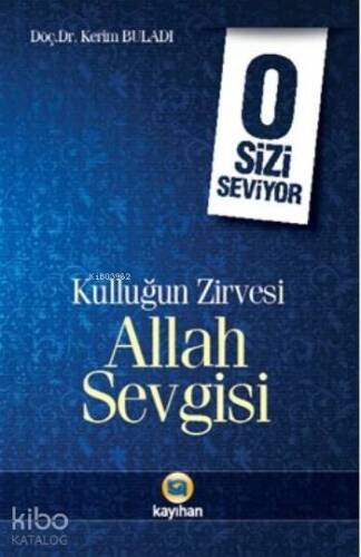 O Sizi Seviyor; Kulluğun Zirvesi Allah Sevgisi - 1