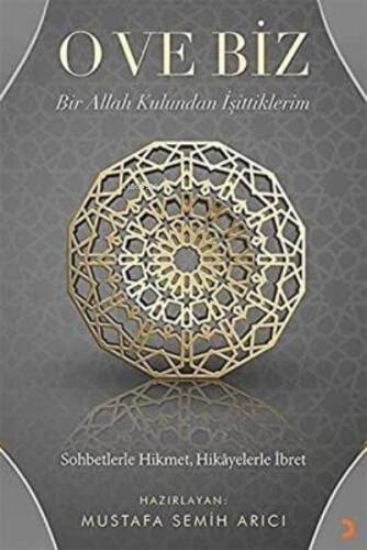 O ve Biz: Bir Allah Kulundan İşittiklerim - 1