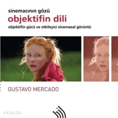 Objektifin Dili - Sinemacının Gözü ( Ciltli ) ;Objektifin Gücü ve Etkileyici Sinemasal Görüntü - 1