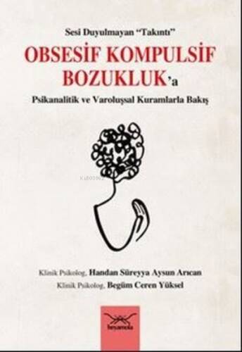 Obsesif Kompulsif Bozukluk'a Psikanalitik ve Varoluşsal Kuramlarla Bakış - Sesi Duyulmayan Takıntı - 1