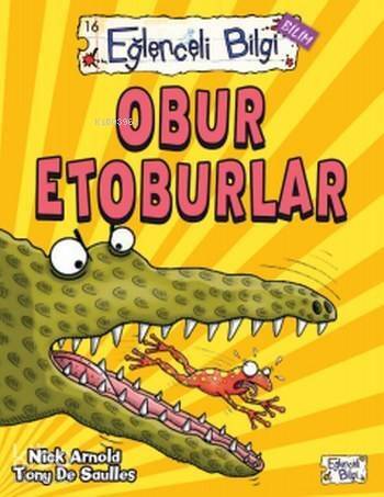 Obur Etoburlar; Eğlenceli Bilgi - 1