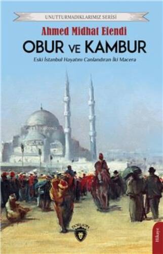 Obur Ve Kambur Unutturmadıklarımız Serisi - 1