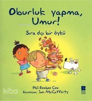 Oburluk Yapma, Umur!; Sıradışı Bir Öykü - 1