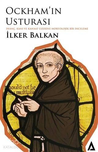 Ockham'ın Usturası; İnanç, Kanı ve Kanaat Üzerine Morfolojik Bir İnceleme - 1