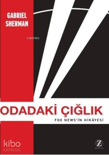 Odadaki Çığlık; Fox News'in Hikayesi - 1