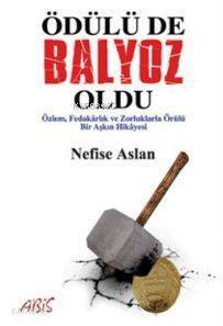 Ödülü de Balyoz Oldu; Özlem, Fedakârlık ve Zorluklarla Örülü Bir Aşkın Hikâyesi - 1