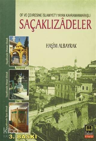 Of ve Çevresine İslamiyeti Yayan Kahramanmaraşlı Saçaklızadeler - 1