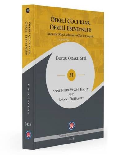 Öfkeli Çocuklar, Öfkeli Ebeveynler ;Ailenizde Öfkeyi Anlamak ve Öfke İle Çalışmak - Duygu Odaklı Seri - 1