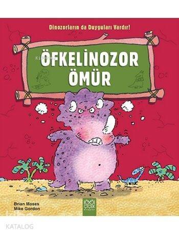 Öfkelinozor Ömür; Dinozorların da Duyguları Vardır! - 1