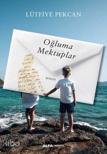 Oğluma Mektuplar - 1